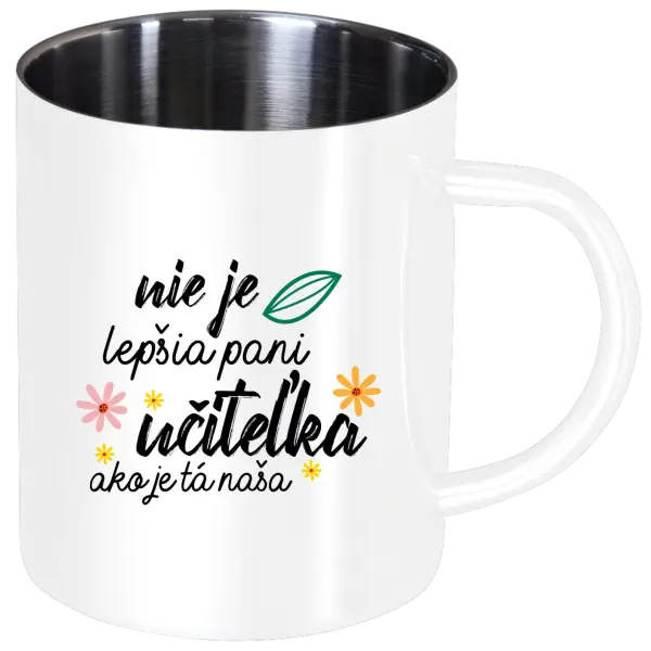 Nerezový hrnček Nie je lepšia pani učiteľka