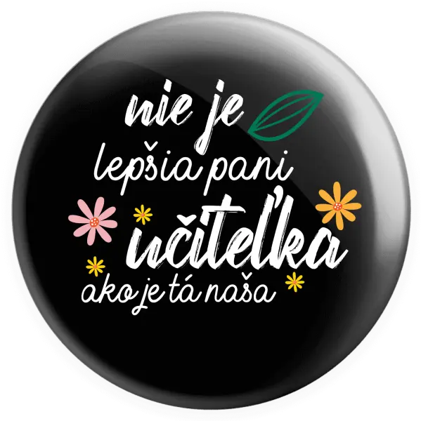 Placka Nie je lepšia pani učiteľka