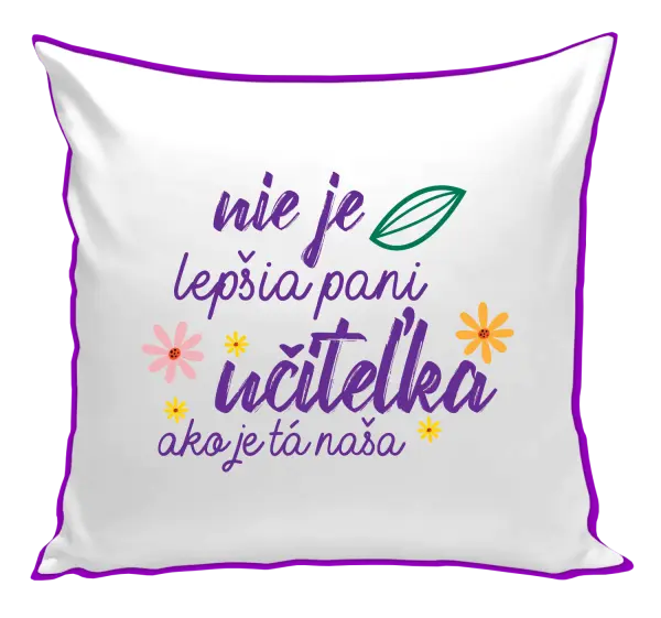 Vankúš Nie je lepšia pani učiteľka