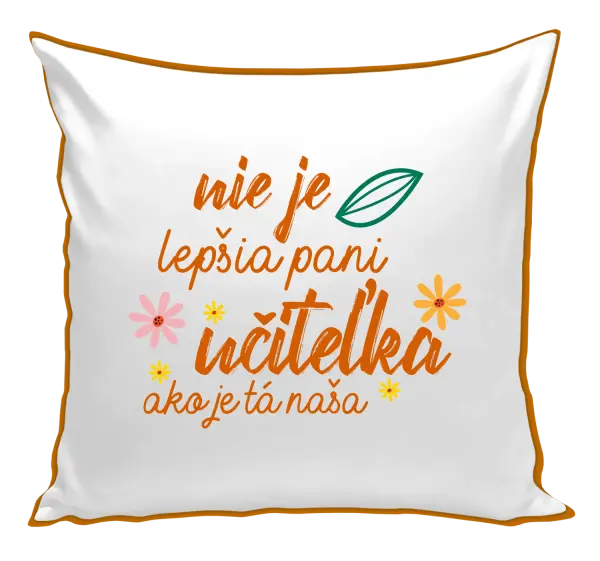 Vankúš Nie je lepšia pani učiteľka