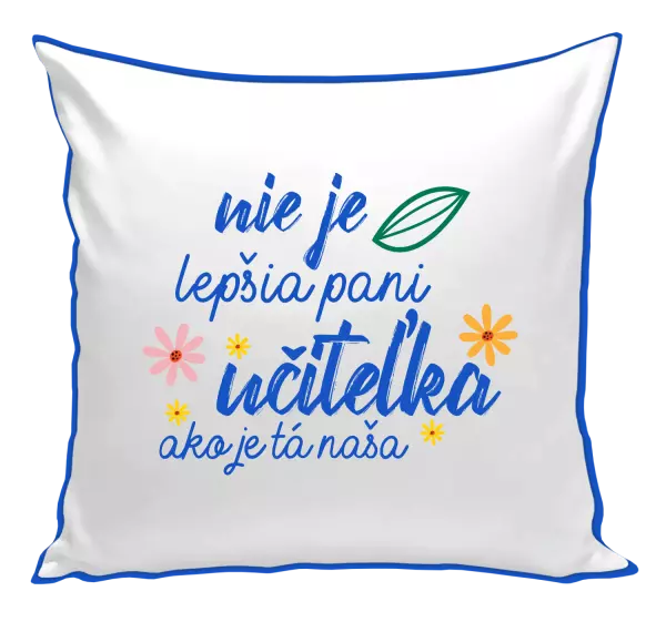 Vankúš Nie je lepšia pani učiteľka
