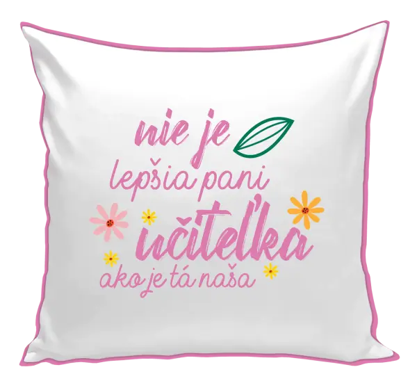 Vankúš Nie je lepšia pani učiteľka
