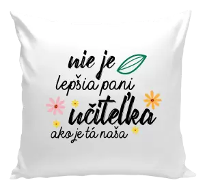 Vankúš Nie je lepšia pani učiteľka