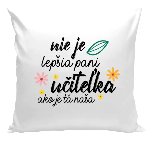 Vankúš Nie je lepšia pani učiteľka
