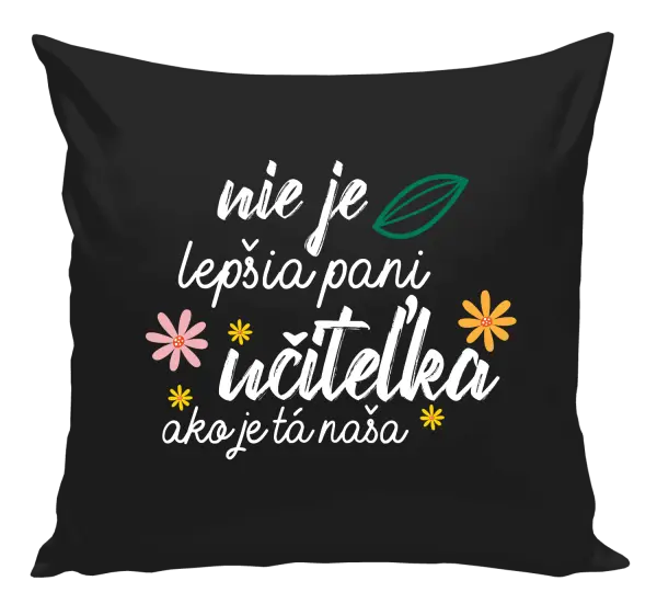 Vankúš Nie je lepšia pani učiteľka