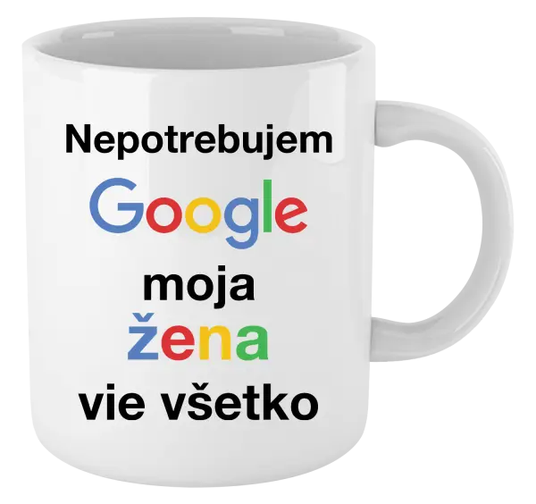 Hrnček Nepotrebujem Google, moja žena vie všetko
