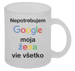 Hrnček Nepotrebujem Google, moja žena vie všetko