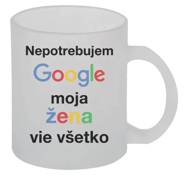 Hrnček Nepotrebujem Google, moja žena vie všetko