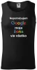 Pánske tielko Nepotrebujem Google, moja žena vie všetko