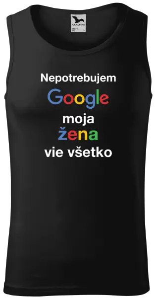 Pánske tielko Nepotrebujem Google, moja žena vie všetko