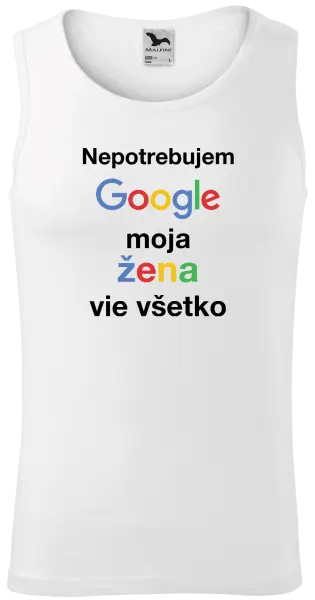 Pánske tielko Nepotrebujem Google, moja žena vie všetko