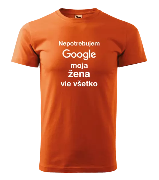 Pánske tričko Nepotrebujem Google, moja žena vie všetko