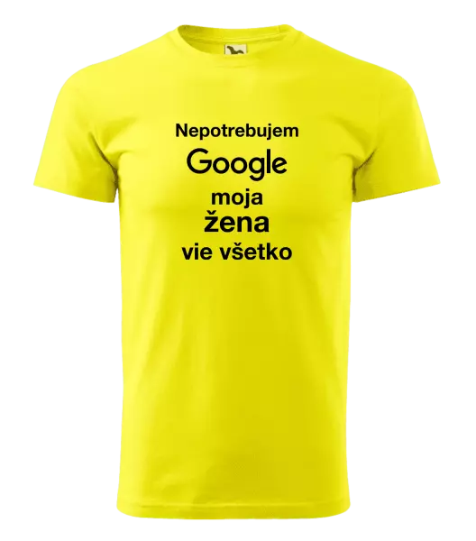 Pánske tričko Nepotrebujem Google, moja žena vie všetko