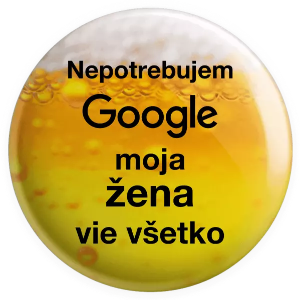 Placka Nepotrebujem Google, moja žena vie všetko