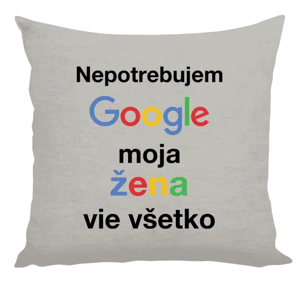 Vankúš Nepotrebujem Google, moja žena vie všetko