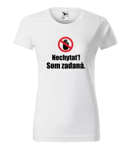 Dámske tričko Nechytať, som zadaná