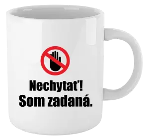 Hrnček Nechytať, som zadaná