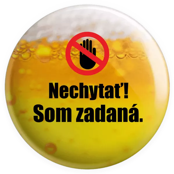 Placka Nechytať, som zadaná