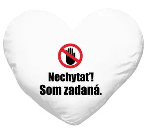 Vankúš Nechytať, som zadaná