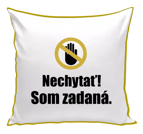 Vankúš Nechytať, som zadaná