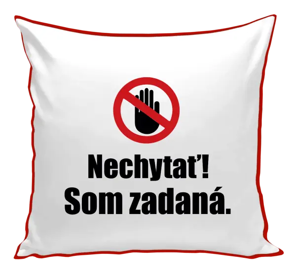 Vankúš Nechytať, som zadaná