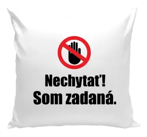 Vankúš Nechytať, som zadaná