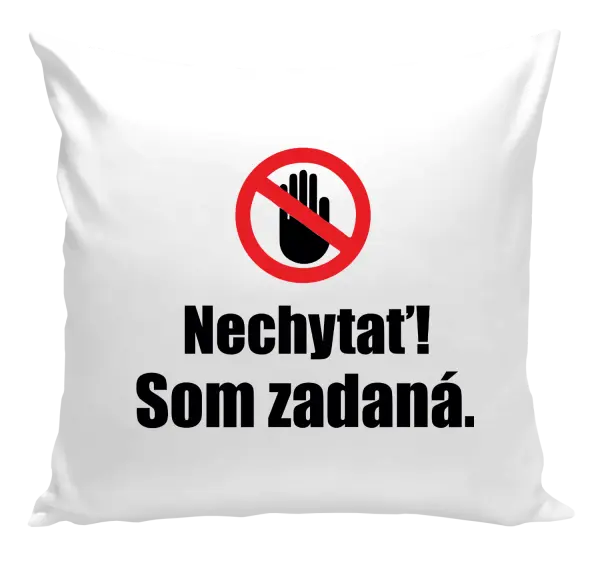 Vankúš Nechytať, som zadaná