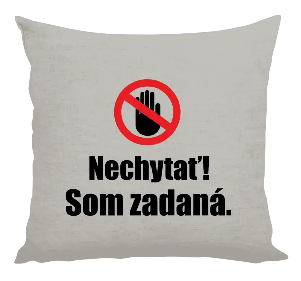 Vankúš Nechytať, som zadaná