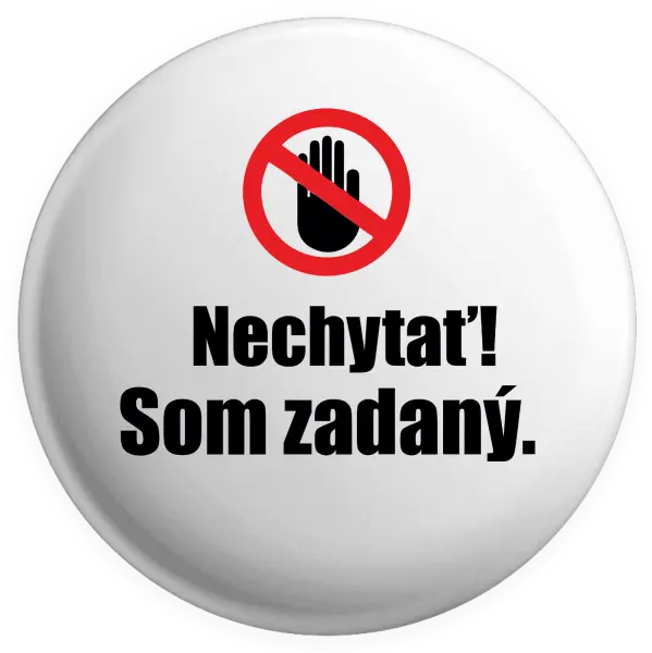 Placka Nechytať, som zadaný