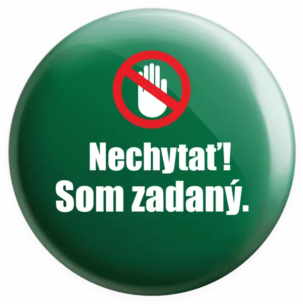 Placka Nechytať, som zadaný