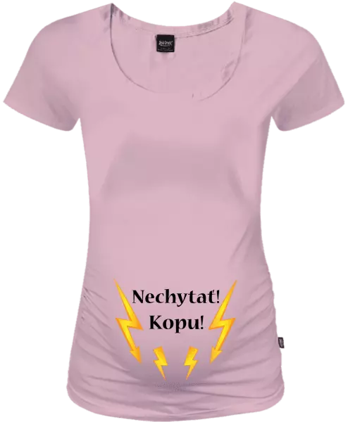Tehotenské tričko Nechytať! Kopu!