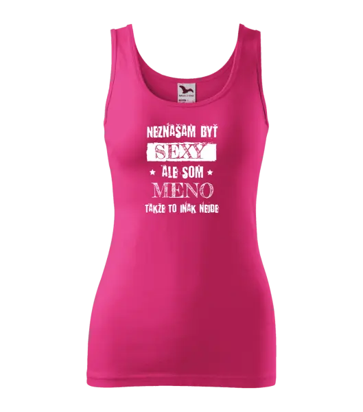 Dámske tielko Neznášam byť sexy, ale som (meno)