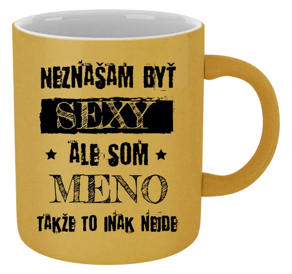 Hrnček metalický Neznášam byť sexy, ale som (meno)