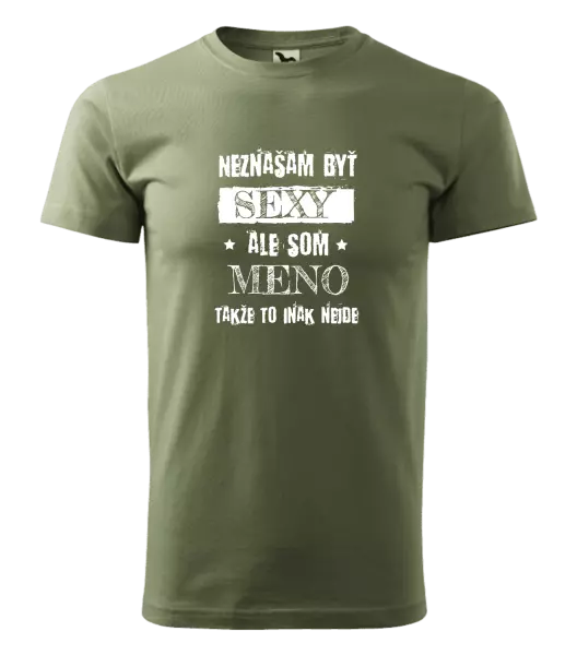 Pánske tričko Neznášam byť sexy, ale som (meno)