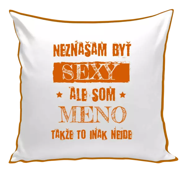 Vankúš Neznášam byť sexy, ale som (meno)