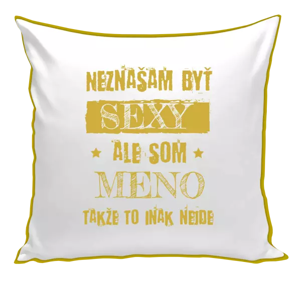 Vankúš Neznášam byť sexy, ale som (meno)