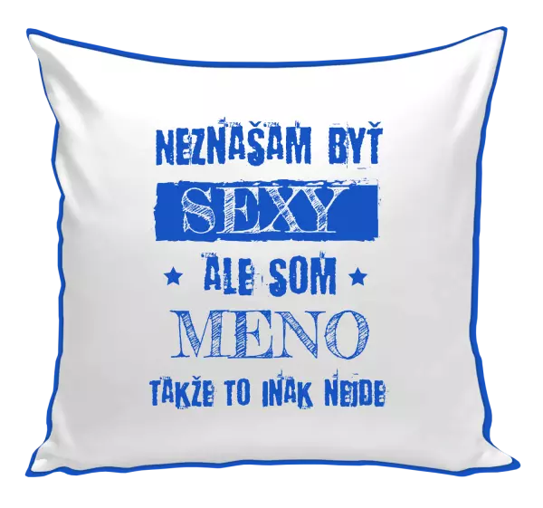 Vankúš Neznášam byť sexy, ale som (meno)