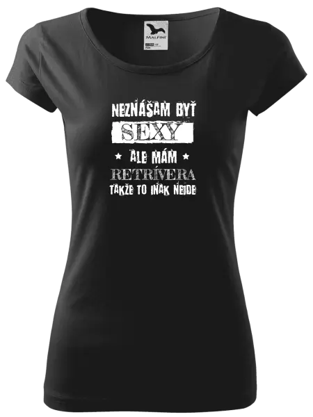 Dámske tričko Neznášam byť sexy, ale mám