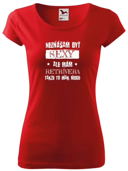 Dámske tričko Neznášam byť sexy, ale mám