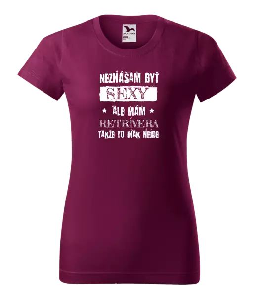 Dámske tričko Neznášam byť sexy, ale mám