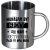 Nerezový hrnček Neznášam byť sexy, ale mám