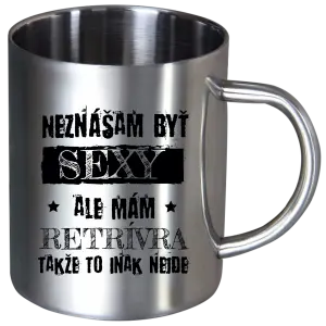 Nerezový hrnček Neznášam byť sexy, ale mám
