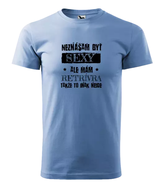 Pánske tričko Neznášam byť sexy, ale mám