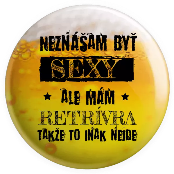 Placka Neznášam byť sexy, ale mám