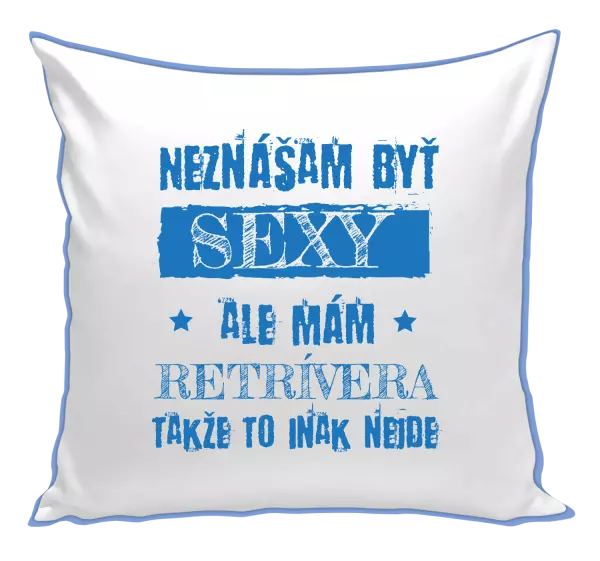 Vankúš Neznášam byť sexy, ale mám