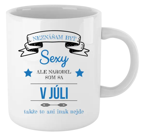 Hrnček Neznášam byť sexy, ale narodil som sa v...