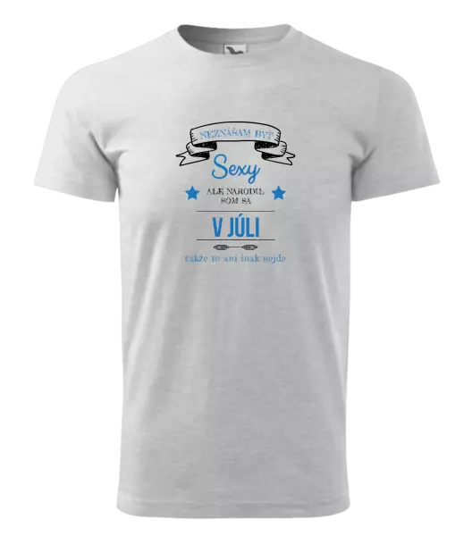 Pánske narodeninové tričko Neznášam byť sexy, ale narodil som sa v...