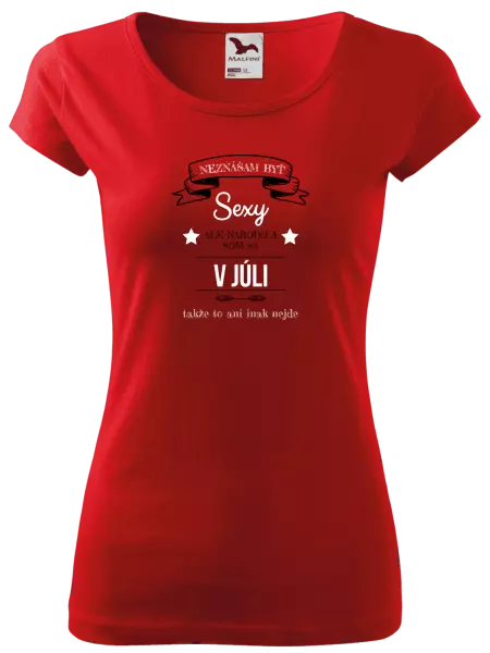 Dámske tričko Neznášam byť sexy, ale narodila som sa v...