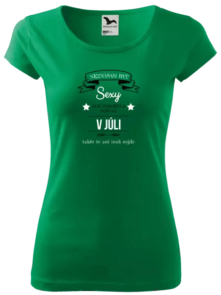 Dámske tričko Neznášam byť sexy, ale narodila som sa v...