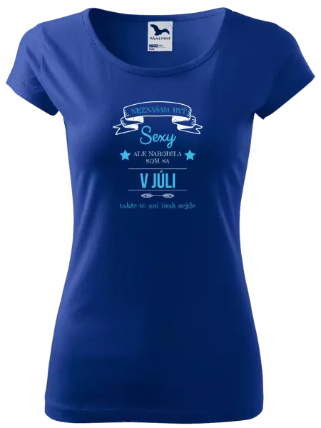 Dámske tričko Neznášam byť sexy, ale narodila som sa v...